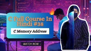 Memory Address In C C Full Course In Hindi 38  Perfect Coding [upl. by Diane]