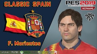 F MORIENTES facestats Classic Spain PES 2019 [upl. by Okihcas]