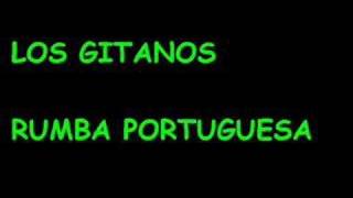 Los Gitanos  Rumba Portuguesa [upl. by Milla]