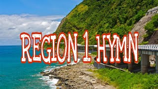 REGION 1 HYMNLyrics known for their strong character and love for their land and heritage mjL [upl. by Ahsiekam]