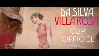 DA SILVA  Villa Rosa CLIP OFFICIEL [upl. by Tera]