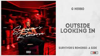 G Herbo  “Outside Looking In” Survivor’s Remorse A Side [upl. by Nahbois]