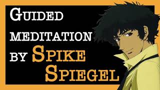 Spike Spiegel Guided Meditation With Rain Sound [upl. by Godric]