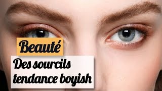 Les sourcils boyish broussailleux  Tuto beauté [upl. by Lorelle]