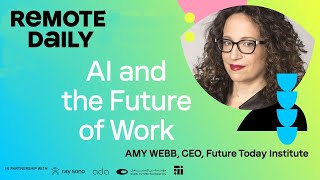 Remote Daily Special Event  Al and the Future of Work with Amy Webb [upl. by Oicneconi]