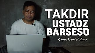 ASTAGHFIRULLAH Takdir Ustadz Barseso Sebuah Cerita Pendek Kambali Zutas [upl. by Maice]