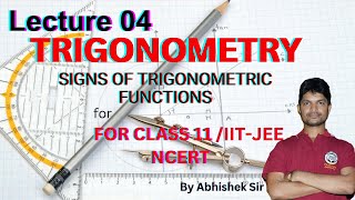 LECTURE4  TRIGONOMETRY  SIGNS OF TRIGONOMETRIC FUNCTIONS FOR CLASS 11  abhisheksir ncert jee [upl. by Eninnej148]