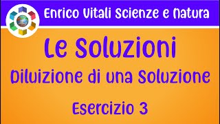 Le soluzioni Diluizioni delle soluzioni Soluzioni titolateEsercizio 3 [upl. by Amado480]