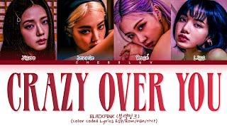 BLACKPINK Crazy Over You Sub Español 블랙핑크 Crazy Over You 가사 Color Coded Lyrics [upl. by Siegfried]