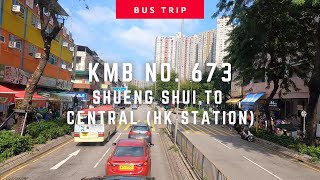 HK Bus Trip KMB Route No 673 Sheung Shui to Central Hong Kong Station 九巴673號線 上水至中環香港站  4K [upl. by Dana]