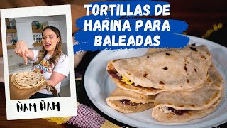 Tortillas de Harina para Baleadas Paso a Paso [upl. by Kopp256]