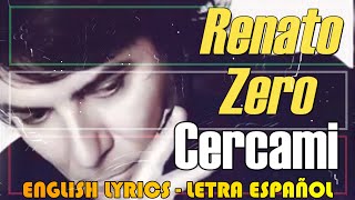 CERCAMI  Renato Zero 1998 Letra Español English Lyrics Testo italiano [upl. by Irik]