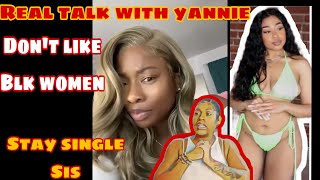 REAL TALK WITH YANNIECLAPS AT DNIEKA MARIE FOR LOVING A BLACK MAN… [upl. by Elletnwahs147]