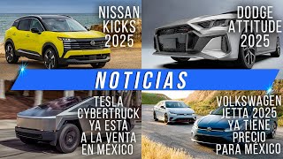 Noticias  Nissan Kicks 2025  Dodge Attitude 2025  Cybertruck ya está a la venta en México [upl. by Ahseenat]