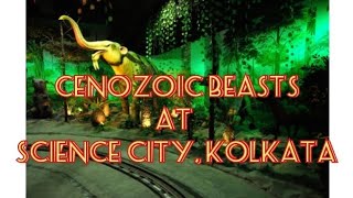 ANIMATRONIC CENOZOIC BEASTS AT SCIENCE CITY KOLKATA [upl. by Hodosh954]