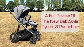 A Full Review Of The New BabyStyle Oyster 3 Pushchair AD [upl. by Kathy]