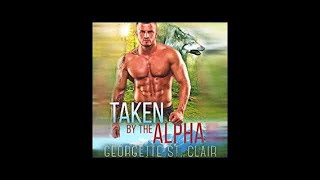 Taken by the Alpha Audiobook by Georgette St Clair [upl. by Tolley]