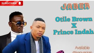 🔥🎶🎶JABER  PRINCE INDAH ft Otile Brown 🔥🎶🎶 Official Music Audio [upl. by Aurel]