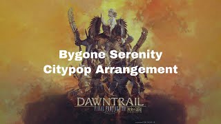 Bygone Serenity  Citypop Arrangement FFXIV Dawntrail [upl. by Yllehs]