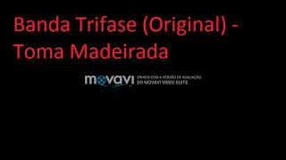 Banda Trifase Original  Toma Madeirada [upl. by Tnecnev]