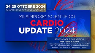 XII Simposio Scientifico CARDIO UPDATE 2024 Responsabile Scientifico Prof Paolo Calabro [upl. by Anaoy956]