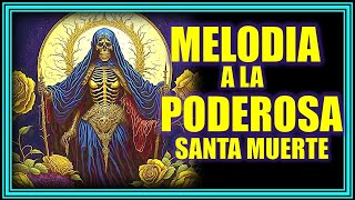 CANTO A LA SANTA MUERTE ALABANZA FAVORES OFRENDA  MÚSICA Versión 2 [upl. by Yetsirhc304]