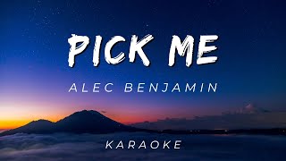 Pick Me BY ALEC BENJAMIN  KARAOKE VERSION [upl. by Nalced]