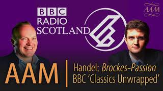 Handel BrockesPassion  BBC Radio Scotland interview October 2019 [upl. by Rhynd]