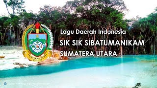 Sik Sik Sibatumanikam  Lagu Daerah Sumatera Utara dengan Lirik [upl. by Charmion]