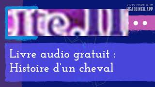 December 18  Livre audio gratuit  Histoire d‘un cheval  Full  Make Shift 169 [upl. by Yorled139]