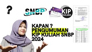 KAPAN PENGUMUMAN KIP KULIAH SNBP 2024 [upl. by Einned]