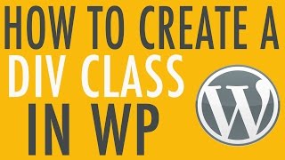 How to Write your Own Div Classes in WordPress [upl. by Harriet684]