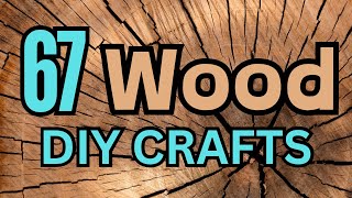 67 AMAZING Wood DIY Crafts You Will LOVE [upl. by Jen]