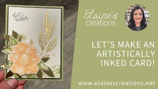 Lets Make an Artistically Inked Card Elaines Creations Stampin Up [upl. by Nairad364]