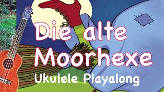 Die alte Moorhexe Das Original ukulele [upl. by Dleifniw249]