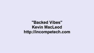 Kevin MacLeod  Backed Vibes [upl. by Rausch]