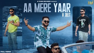 Aa Mere Yaar Official Video  Vjeet  Scott  Hrprt Brar  Latest Punjabi Song 2024 [upl. by Macur]