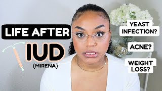 Honest IUD Removal Experience MIRENA Life After IUD What REALLY Happened To My Body IUD [upl. by Pharaoh649]