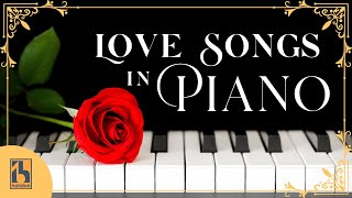 Love Songs in Piano Best Romantic Music [upl. by Batsheva]