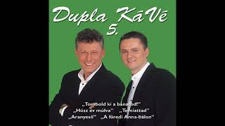 Dupla KáVé  A füredi Annabálon  Official 5 Full Album 2001 [upl. by Lerrehs450]