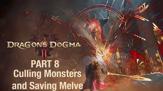 Dragons Dogma 2  Lets Play Part 8  Culling Monsters and Saving Melve [upl. by Moonier]