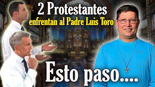 Están tan ciegos que se lo demuestro con la BIBLIA y no lo creen  PADRE LUIS TORO vs 2 PROTESTANTES [upl. by Yelsel]