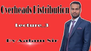 Lecture3 Overheads Distribution [upl. by Aikram]