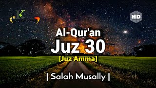 Juz 30 Juz Amma Full  Al Quran  Salah Musally  Beautiful Quran Recitation  English Translation [upl. by Philina]