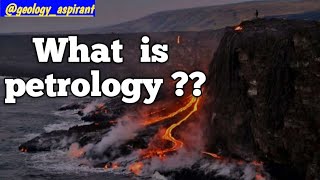 what is Petrology  Introduction to Petrology  lecture 2 of igneous petrology GeologyAspirant [upl. by Atiuqehc]