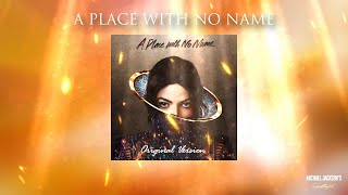 Michael Jackson  A Place With No Name Original [upl. by Tavi42]