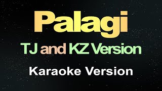 PALAGI  TJxKZ Version  Karaoke [upl. by Boyer]