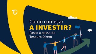 COMO COMEÇAR A INVESTIR  PASSO A PASSO DO TESOURO DIRETO [upl. by Filipe]