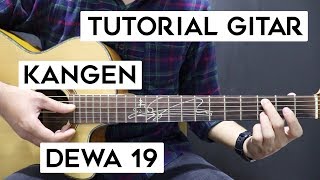 Tutorial Gitar DEWA 19  Kangen  Lengkap Dan Mudah [upl. by Ltihcox]