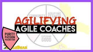 Agilifying Agile Coaches Episode 4 Purity vs Pragmatism [upl. by Anirbus]